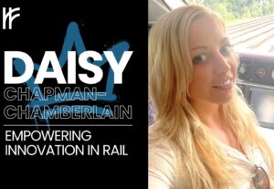 Meet Daisy Chapman-Chamberlain: Empowering innovation in rail
