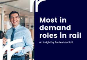 What are the most in-demand roles in rail?